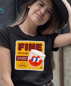 Fine Wine the best in town retro logo shirt