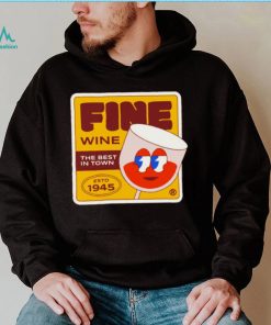 Fine Wine the best in town retro logo shirt