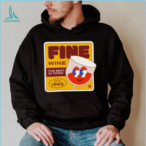 Fine Wine the best in town retro logo shirt