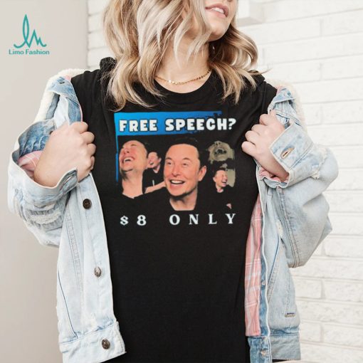 Freedom Speech $8 Elon tTwitter Shirt