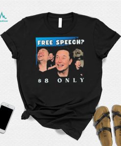 Freedom Speech $8 Elon tTwitter Shirt