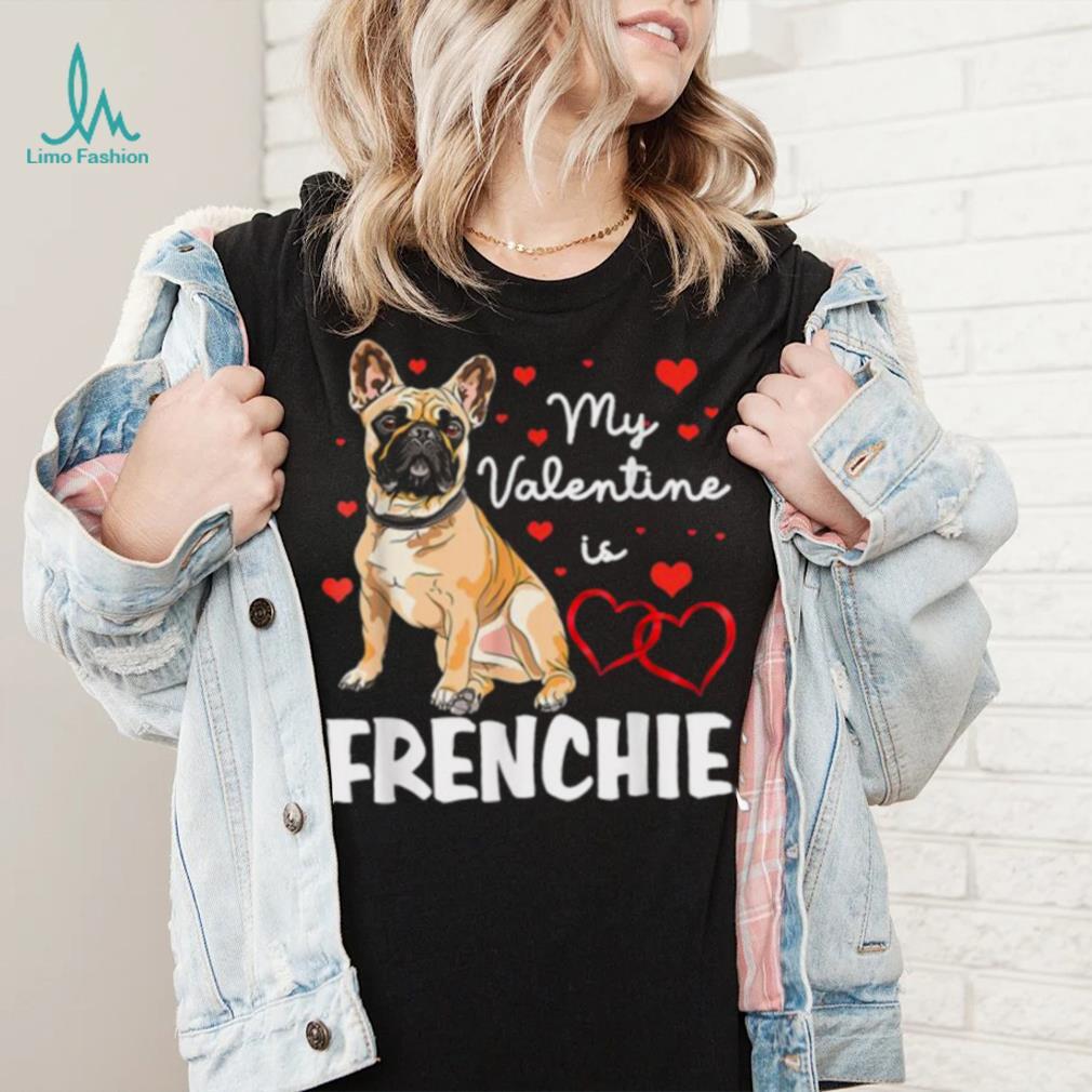 Frenchie Is My Valentine Dog Lover Owner Valentines Day 2023 Shirt Frenchie Is My Valentine Dog Lover Owner Valentines Day 2023 Shirt
