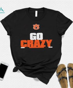 Funny Auburn Tiger Go Crazy Shirt