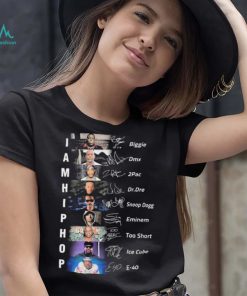 Funny I Am Hip Hop Biggie Dmx 2pac Dr Dre Snoop Dogg Eminem Too Short Ice Cube E 40 Signatures Shirt