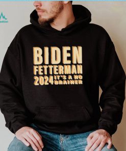 Funny Retro Biden Fetterman 2024 It’s A No Brainer Shirt