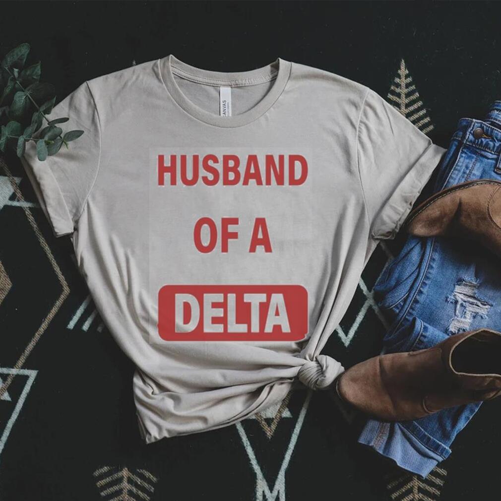 Funny husband of a delta shirt Funny husband of a delta shirt