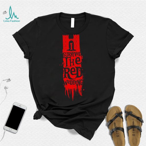 Game of Thrones I survived the Red Wedding shirt