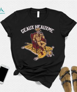 Geaux Heauxme Texas A&M Beat LSU Tigers Shirt