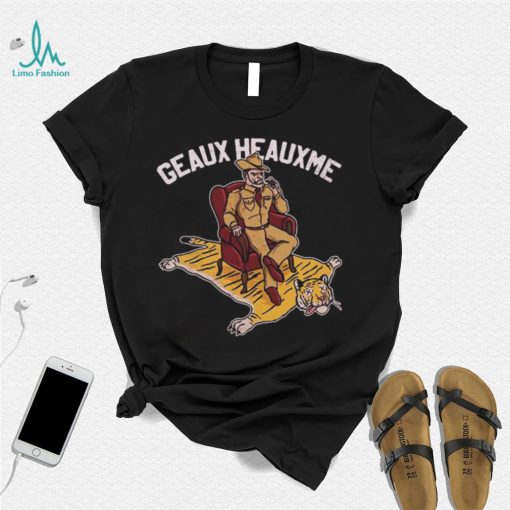 Geaux Heauxme Texas A&M Beat LSU Tigers Shirt