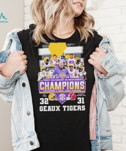 Geaux Tigers 2022 First Saturday In November Champions LSU 32 31 Alabama Shirt