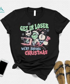 Get In Loser We’re Saving Christmas Shirt