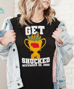 Get shucked November 25 2022 shirt