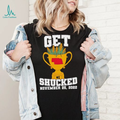 Get shucked November 25 2022 shirt