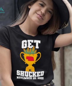 Get shucked November 25 2022 shirt