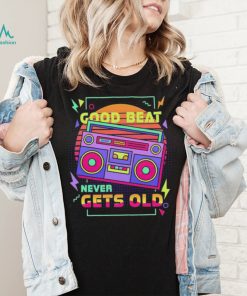 Good beat never gets old cassette vintage shirt