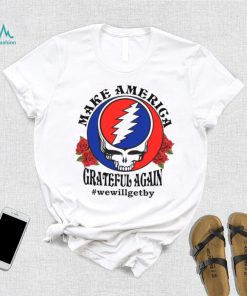 Grateful Dead rose Make America grateful again shirt