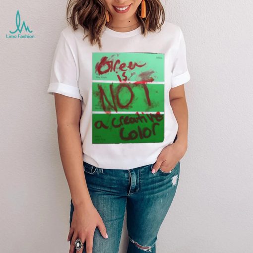 Green Is Not A Creative Color Graphic Unisex Sweatshirt