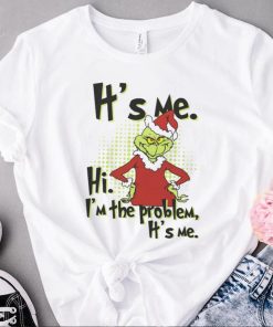 Grinch Christmas It’s Me Hi I’m The Problem T Shirt