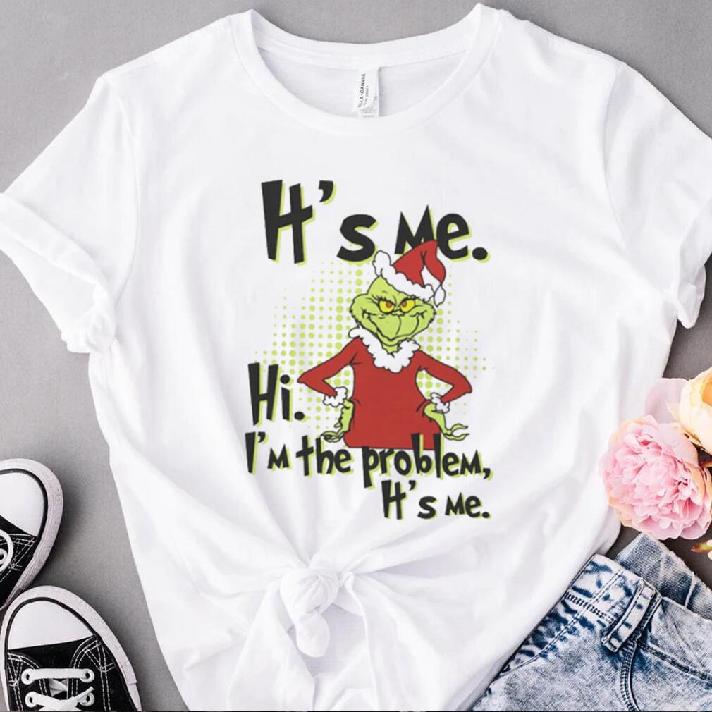 Grinch Christmas It’s Me Hi I’m The Problem T Shirt Grinch Christmas It’s Me Hi I’m The Problem T Shirt