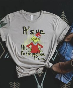 Grinch Christmas It’s Me Hi I’m The Problem T Shirt