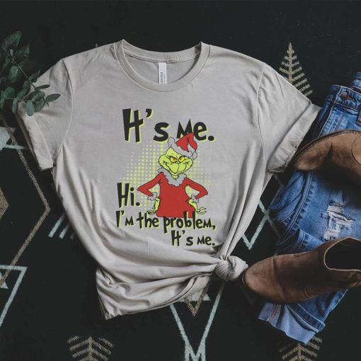 Grinch Christmas It’s Me Hi I’m The Problem T Shirt