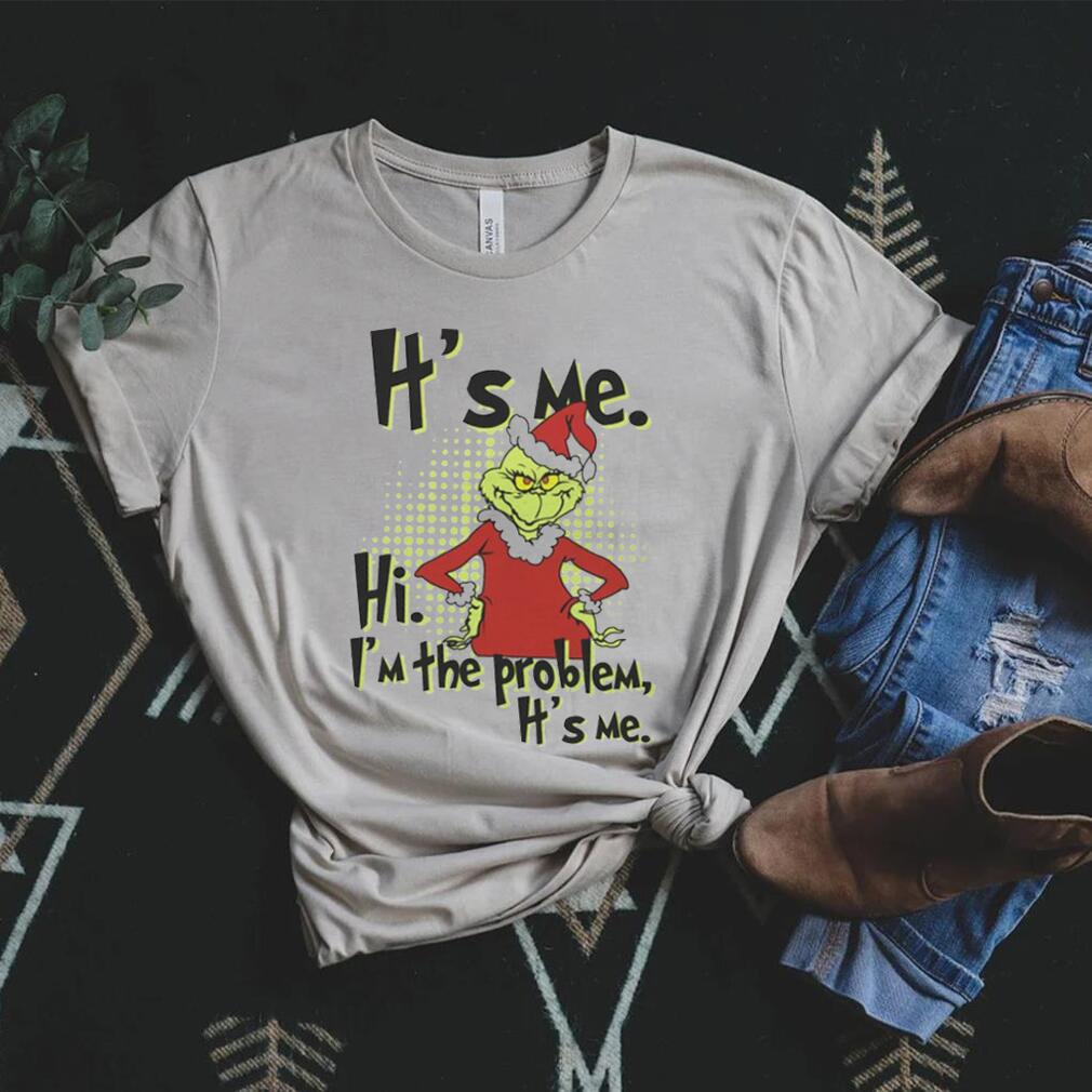 Grinch Christmas It’s Me Hi I’m The Problem T Shirt Grinch Christmas It’s Me Hi I’m The Problem T Shirt