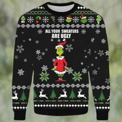 Grinch Christmas Sweater All Your Sweaters Are Ugly Xmas Sweater 3D Gifts For Christmas