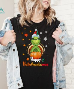 Grinch Halloween Thanksgiving Christmas Happy Hallothanksmas Shirt