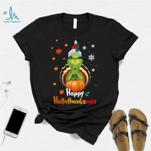 Grinch Halloween Thanksgiving Christmas Happy Hallothanksmas Shirt