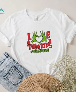 Grinch Love Hand Them Kids Teacherlife Shirt
