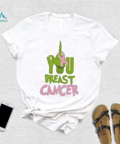 Grinch You Breast Cancer Shirt