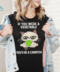 Grumpy Cat If You Were A Vegetable You’d Be A Cabbitch Shirt