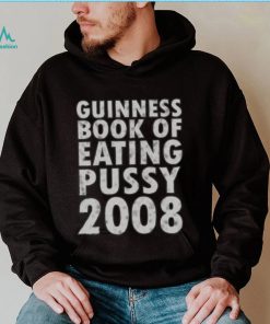 Guinness book of eating pussy 2008 t shirt