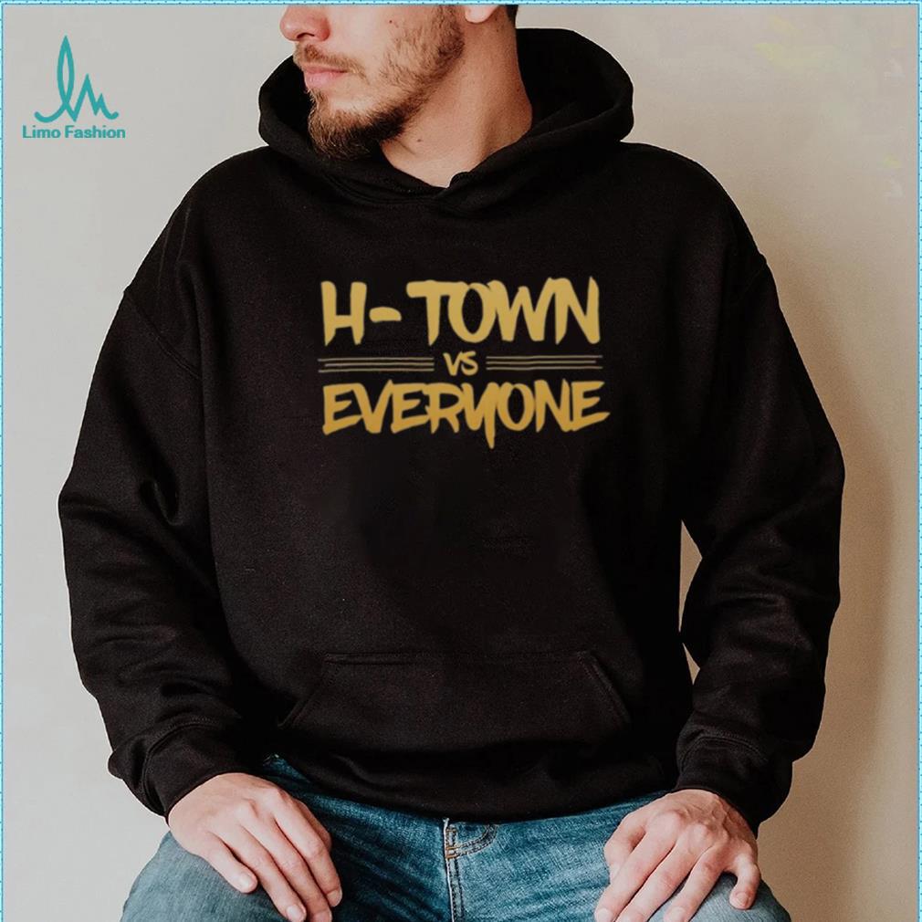 H town vs everyone 2022 T shirt H town vs everyone 2022 T shirt