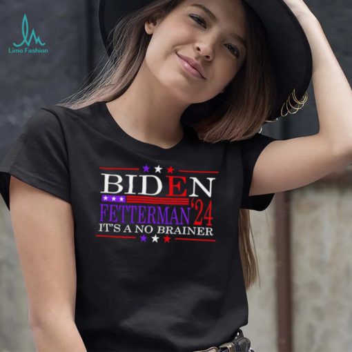 HOT Biden Fetterman 2024 it’s a no brainer political shirt