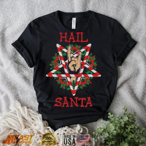 Hail Santa T Shirt Christmas Gift