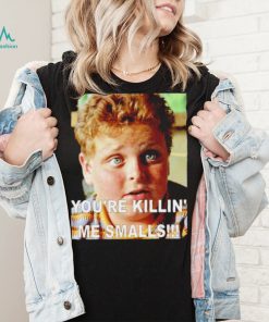 Hambino The Sandlot you’re killin’ me smalls photo shirt