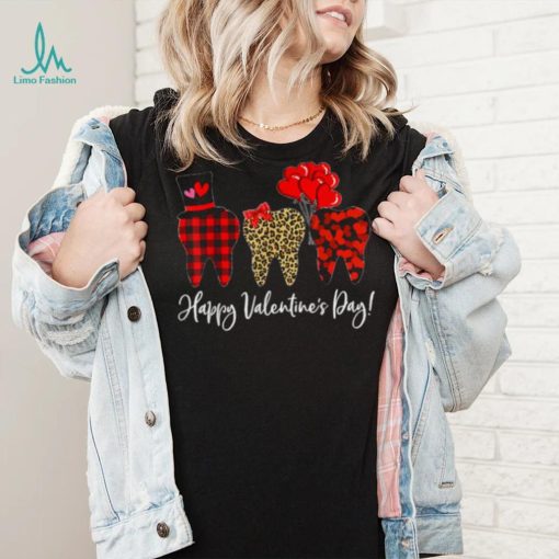 Happy Valentines Day, Tooth Dentist Valentine, Dental Asst Shirt