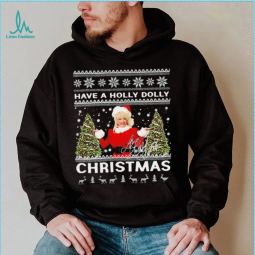 Have a Holly Dolly signature ugly Christmas 2022 shirt