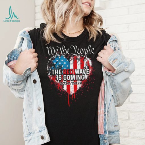 Heart We The People Red Wave Republican Is Coming 2024 Shirt