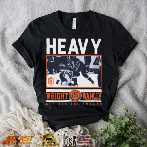 Heavy weight wahlly get off the tracks shirt