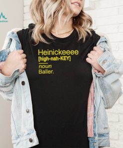 Heinickeeee Definition Baller 2022 shirt