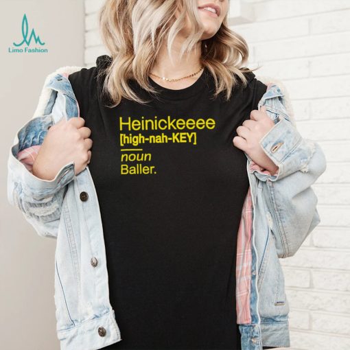 Heinickeeee Definition Baller 2022 shirt