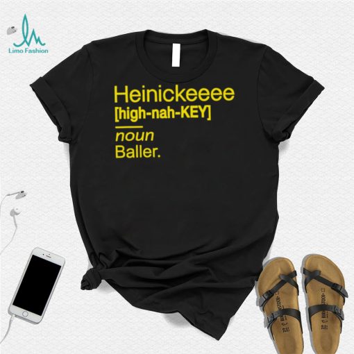 Heinickeeee Definition Baller 2022 shirt