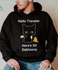 Hello traveler here’s 50 dabloons T shirt