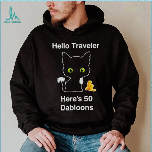 Hello traveler here’s 50 dabloons T shirt