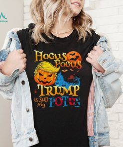 Hocus Pocus Donald Trump Is Still My Potus 2022 Funny Trump Halloween T Shirts1