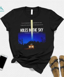 Holes in the Sky the Sean Miller story poster shirt