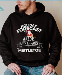 Holiday Forecast Malort With A Chance Of Mistletoe Christmas Shirt