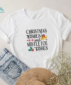 Holidays Christmas Wishes And Mistletoe Kisses Shirt